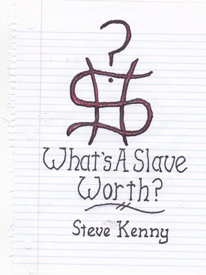 cover image of What's a Slave Worth?